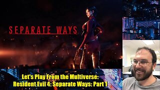 Let's Play From the Multiverse: Resident Evil 4: Separate Ways: Part 1