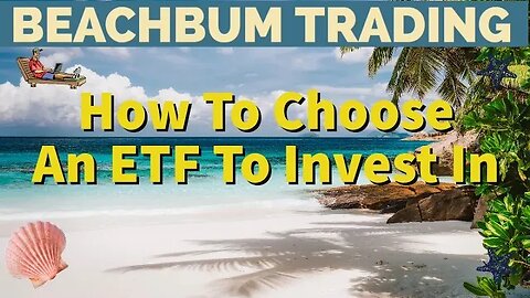 How To Choose An ETF To Invest In