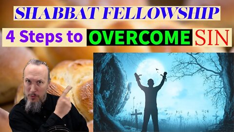 4 Steps to Overcome Sin (Shabbat Fellowship) with Christopher Enoch