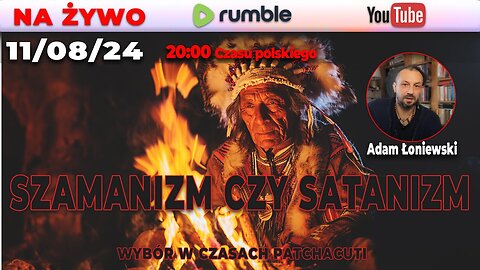 ( RETRANSMISJA)LIVE 11/08/24 | ADAM ŁONIEWSKI | SZAMANIZM CZY SATANIZM