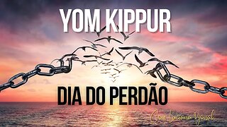 YOM KIPPUR - DIA DO PERDÃO - O QUE É?