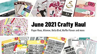 June 2021 Crafty Haul | Bella Blvd | Paper Rose | Altenew | and more