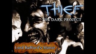 Thief Gold (Part 1) Lord Bafford's Manor (Gameplay/Cutscene)