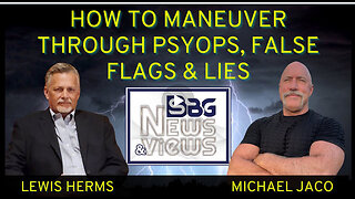 LEWIS HERMS w/ MICHAEL JACO -HOW TO MANEUVER THROUGH PSYOPS, FALSE FLAGS AND LIES