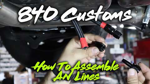 How To Assemble AN Lines - 840 Customs