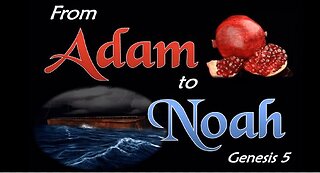 THE WORLD SLOGS TOWARD ARMAGEDDON - CHAPTER I-ADAM TO NOAH