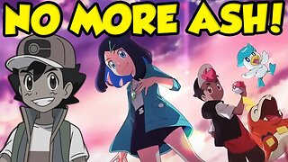 NO MORE ASH IN THE NEW POKEMON ANIME SERIES!