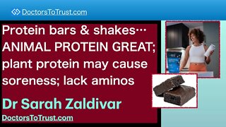 SARAH ZALDIVAR 4 | Protein shakes…ANIMAL PROTEIN GREAT; plant protein causes soreness; lack aminos