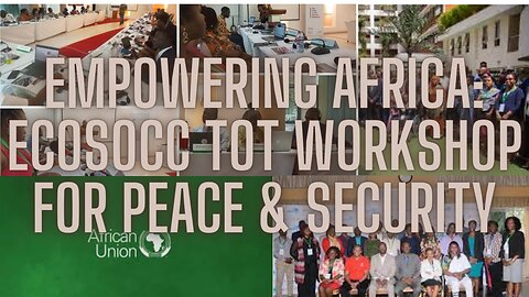 Empowering Africa: ECOSOCC ToT Workshop for Peace & Security