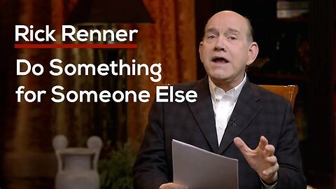Do Something for Someone Else — Rick Renner