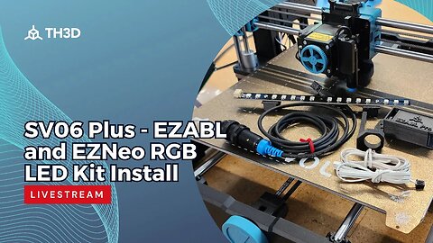 SV06 Plus - EZABL and EZNeo RGB LED Kit Install | Livestream | 2PM CST 7/26/23