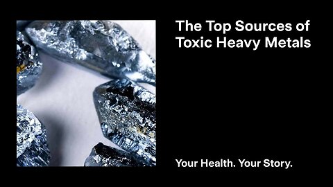 The Top Sources of Toxic Heavy Metals