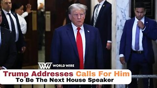 Trump Addresses Calls For Him To Be The Next House Speaker-World-Wire