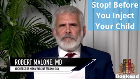 DR. MALONE - BEFORE YOU INJECT YOUR CHILD!!!