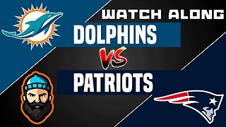 Miami Dolphins vs New England Patriots | Watch Along