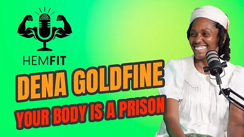 The HemFit Podcast: Your Body Is A Prison | Dena Goldfine