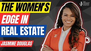 The Real Estate Industry and Financial Freedom: Insights from Jasmine Douglas
