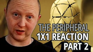 The Peripheral 1x1 (2022) Reaction | Part 2 | FIRST TIME WATCHING | Chloë Grace Moretz & Jack Reynor