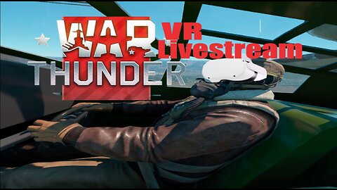 USA Grinding Out in VR | Warthunder VR LiveStream