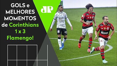 GOLAÇO E PASSEIO! CORINTHIANS 1 X 3 FLAMENGO | MELHORES MOMENTOS | BRASILEIRÃO 2021