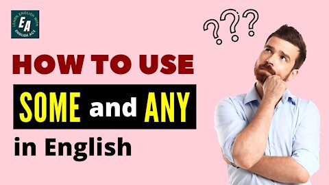 How to Use "Some" and "Any" in English?