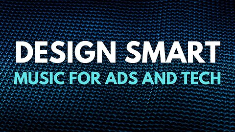 Hi-Tech Music for Ads and Technology | Design Smart (Background Music)