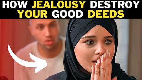 JEALOUSY Destroys YOUR DEEDS - BUT How!