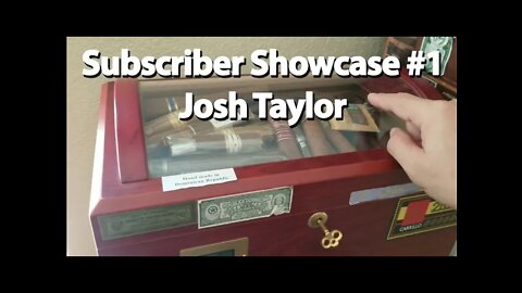 Subscriber Showcase 1 - Josh Taylor | CigarObsession