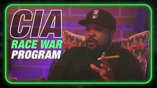 Ice Cube: CIA Race War Program Behind Radicalization Of Blacks Via Gangster Rap