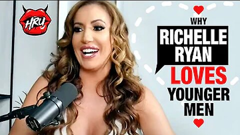 Why Richelle Ryan LOVES Younger Men