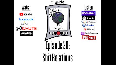 Outside the Zeitgeist Episode 20 - Shit Relations