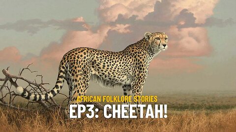 African Folklore Stories | Ep. 3: Why Cheetahs Have Tear Mark?