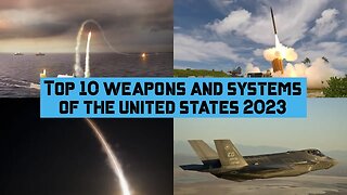 Top 10 most powerful weapons and systems of the United States 2023