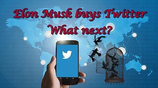 Elon Musk buys Twitter. What next? Good Guy - Bad Guy? Free Speech?