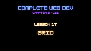 Complete Web Developer Chapter 2 - Lesson 17 Grid