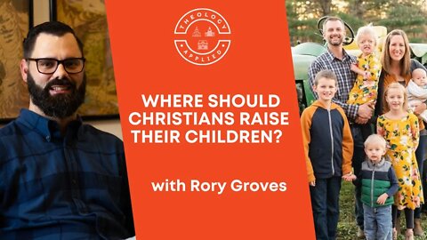 Where Should Christians Raise Their Children?