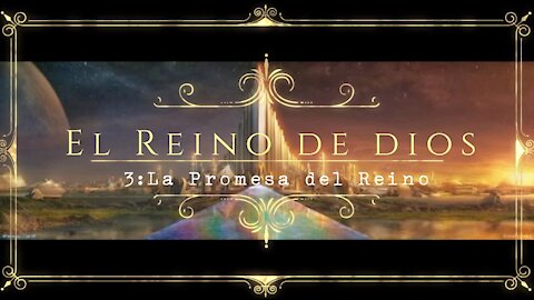 El Reino de Dios 3: La promesa del Reino