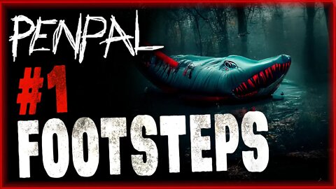 "#1 - Footsteps" Penpal Series Creepypasta | Scary Stories | Mrs Nightmare