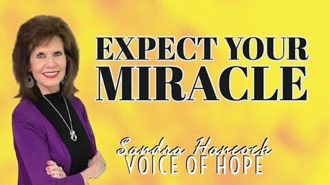 Expect Your Miracle | Sandra Hancock