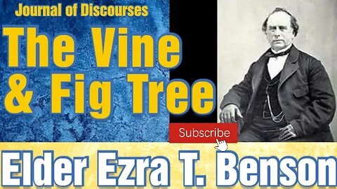 The Vine and Fig Tree ~ Elder Ezra T. Benson ~ JOD