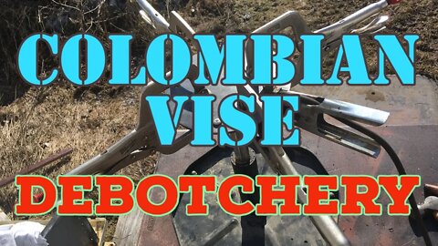 Colombian Bench Vise Debotchery - Don't Weld Old Vises - Don't Hammer on Them Either