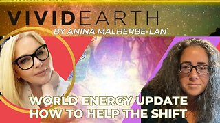 WORLD ENERGY UPDATE, w/ Abby & Anina ~ How you can help Earth shift into the Golden Age