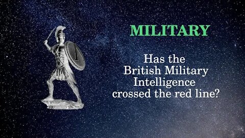 Military Affairs: Has the British Military Intelligence crossed the Red Line?