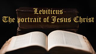 Leviticus - The portrait of Jesus Christ