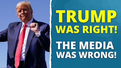 97: Trump Was Right, The Media Was Wrong!