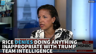 Rice Denies Doing Anything Inappropriate With Trump Team Intelligence