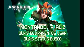 FIRSTLOOK ALIZ / COMO MONTAR / QUAIS EQUIPES COLOCAR / #awakenchaosera / #acecc