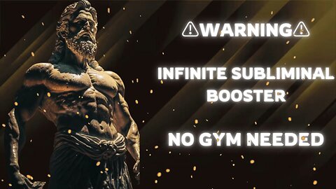 [WARNING] INFINITE SUBLIMINAL BOOSTER! GAIN EXTREME MUSCLE MASS! NO VYM NEEDED!