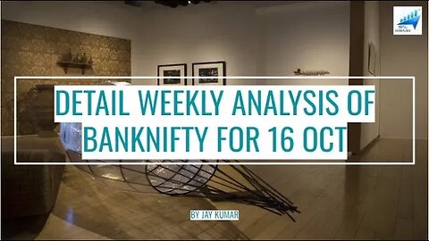 DETAIL WEEKLY ANALYSIS OF BANKNIFTY FOR 16 OCT || WITH JAY KR. #banknifty #bankniftyanalysis