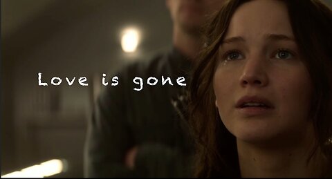 Love is gone | Katniss and Peeta